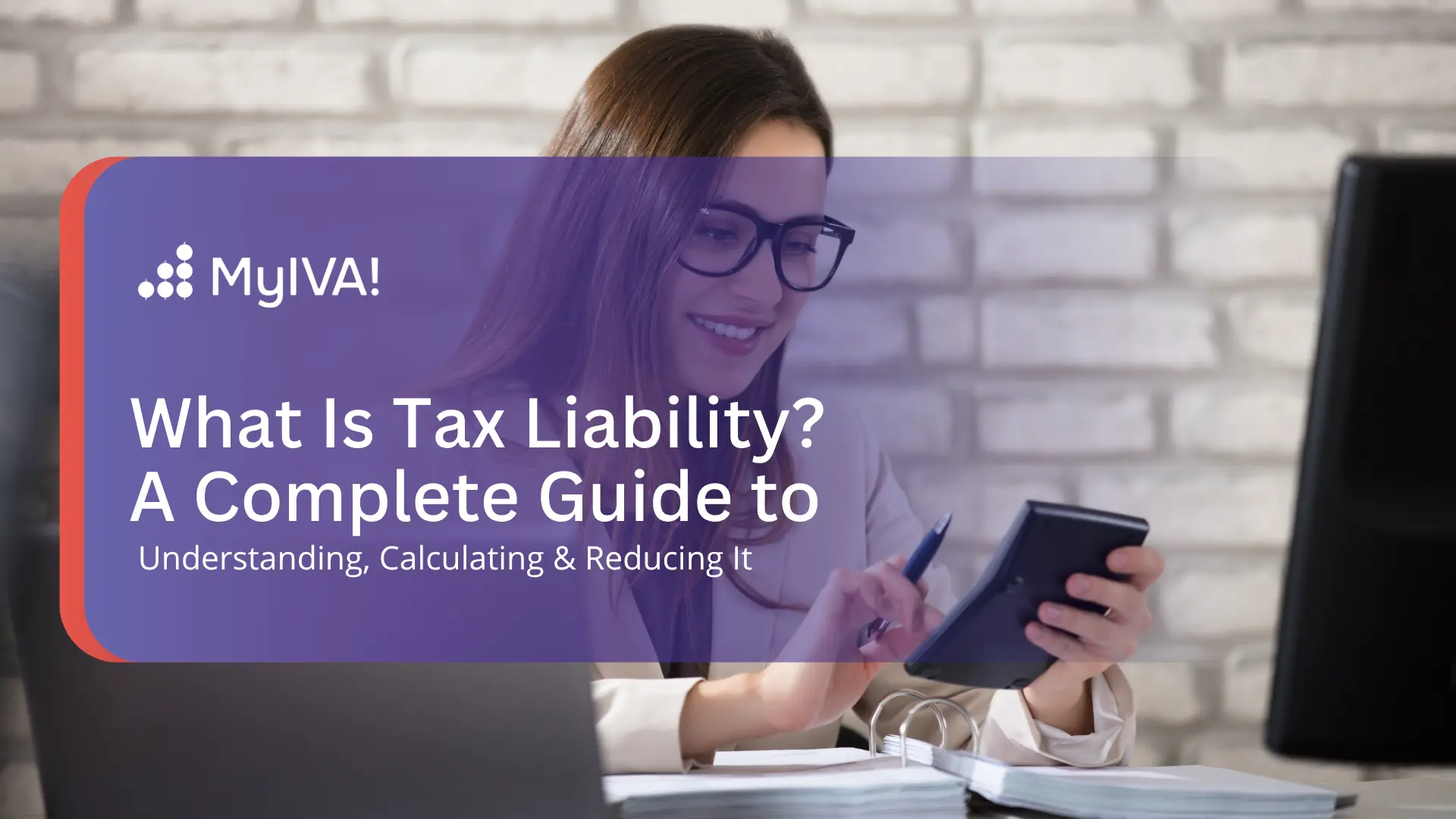 What Is Tax Liability? A Clear Guide to Understanding, Calculating, and Legally Reducing What You Owe