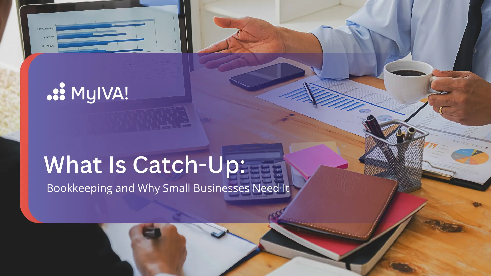 What Is Catch-Up Bookkeeping and Why Small Businesses Need It