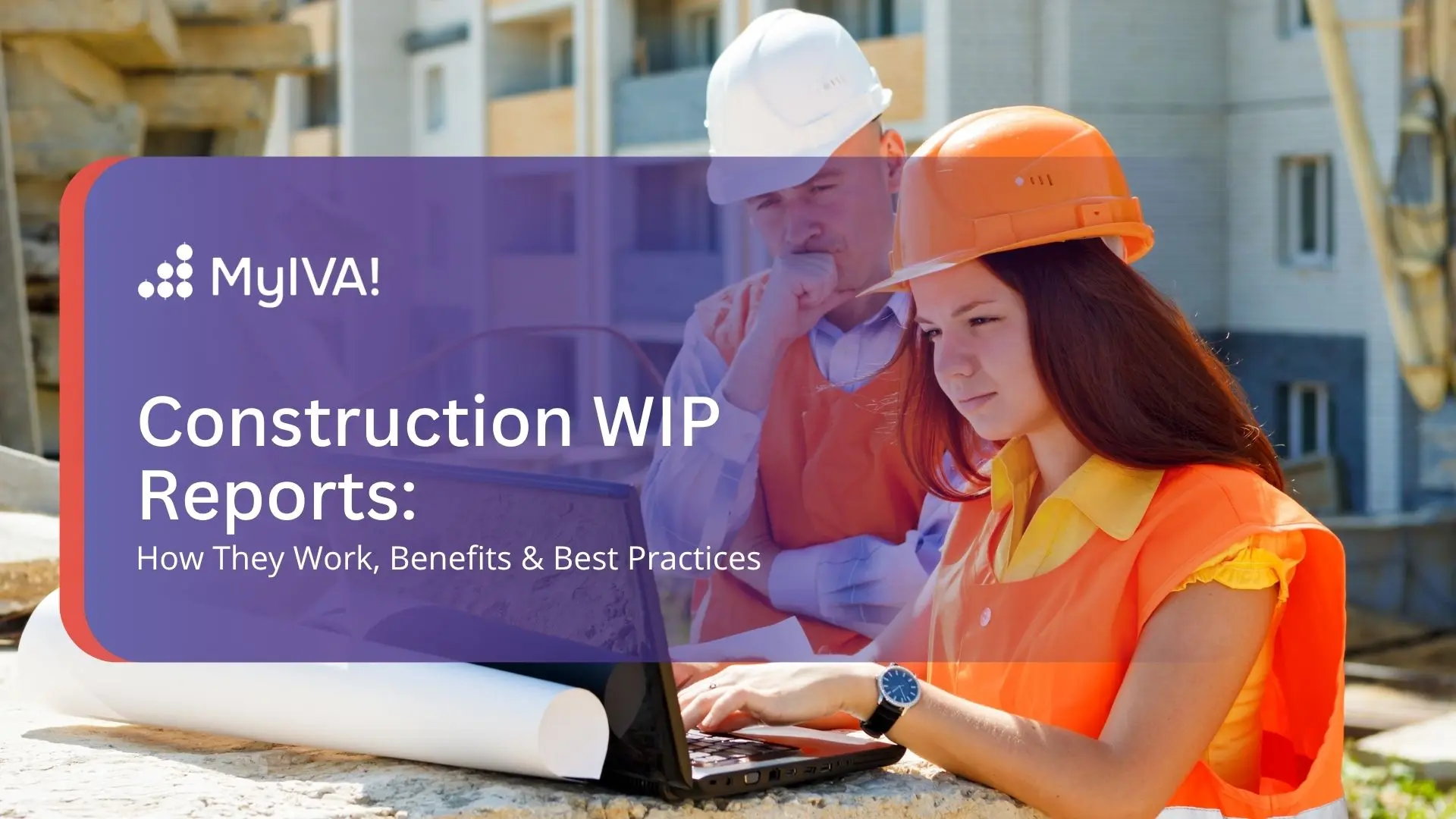 Construction WIP reports guide showing project progress, cost tracking, and profitability management for contractors